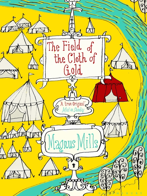 Title details for The Field of the Cloth of Gold by Magnus Mills - Available